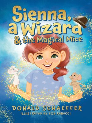 cover image of Sienna, a Wizard & the Magical Mice